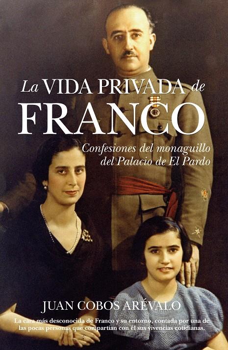 VIDA PRIVADA DE FRANCO | 9788492573097 | COBOS ARÁREVO, JUAN | Galatea Llibres | Llibreria online de Reus, Tarragona | Comprar llibres en català i castellà online