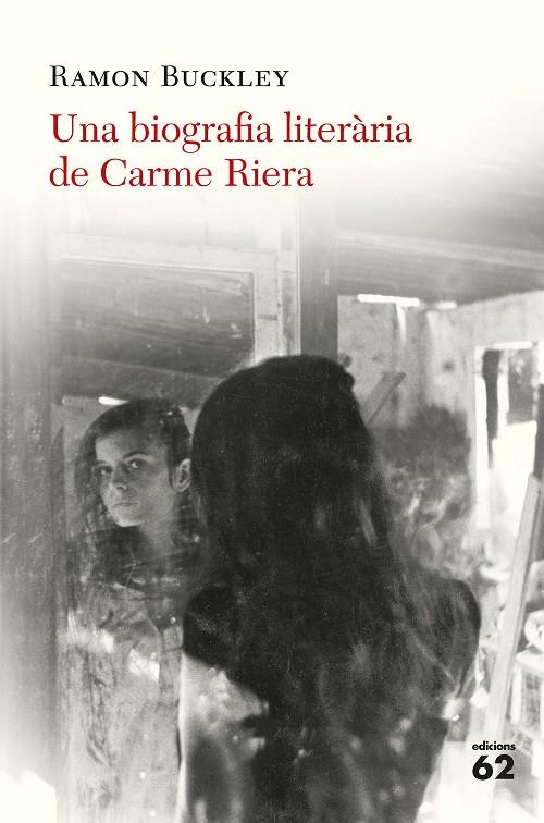 UNA BIOGRAFIA LITERàRIA DE CARME RIERA | 9788429776324 | BUCKLEY, RAMóN | Galatea Llibres | Librería online de Reus, Tarragona | Comprar libros en catalán y castellano online