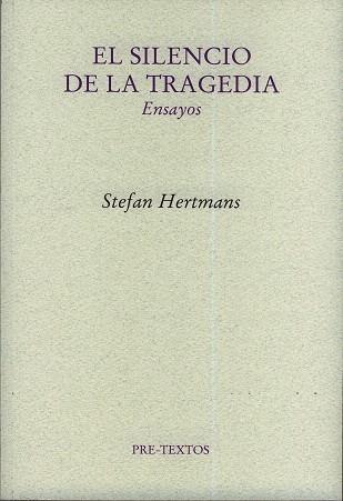 SILENCIO DE LA TRAGEDIA | 9788481919516 | HERTMANS, STEFAN | Galatea Llibres | Librería online de Reus, Tarragona | Comprar libros en catalán y castellano online