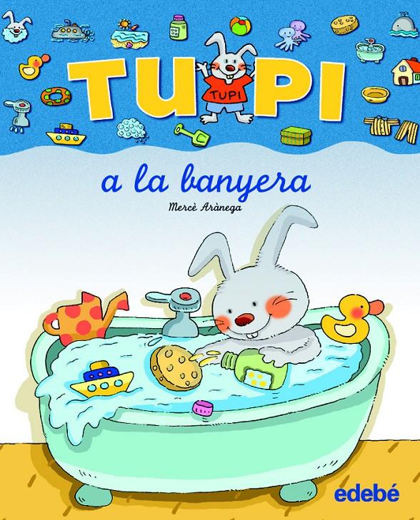 TUPI A LA BANYERA -LLETRA PAL- | 9788423672622 | ARÀNEGA, MERCÈ(1949- ) | Galatea Llibres | Llibreria online de Reus, Tarragona | Comprar llibres en català i castellà online