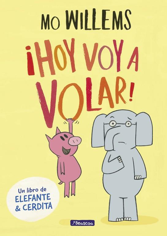 ¡HOY VOY A VOLAR! (UN LIBRO DE ELEFANTE Y CERDITA) | 9788448848415 | MO WILLEMS | Galatea Llibres | Librería online de Reus, Tarragona | Comprar libros en catalán y castellano online