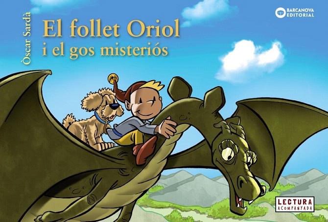 EL FOLLET ORIOL I EL GOS MISTERIÓS | 9788448947842 | SARDÀ, ÒSCAR | Galatea Llibres | Librería online de Reus, Tarragona | Comprar libros en catalán y castellano online