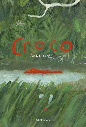 CROCO | 9791399184716 | LÓPEZ, AZUL | Galatea Llibres | Llibreria online de Reus, Tarragona | Comprar llibres en català i castellà online