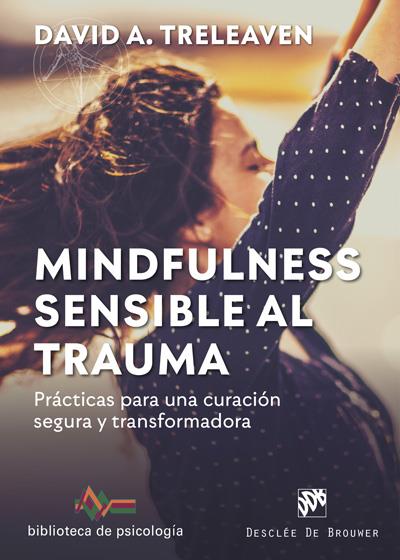 MINDFULNESS SENSIBLE AL TRAUMA. PRÁCTICAS PARA UNA CURACIÓN SEGURA Y TRANSFORMAD | 9788433030917 | TRELEAVEN, DAVID A. | Galatea Llibres | Llibreria online de Reus, Tarragona | Comprar llibres en català i castellà online