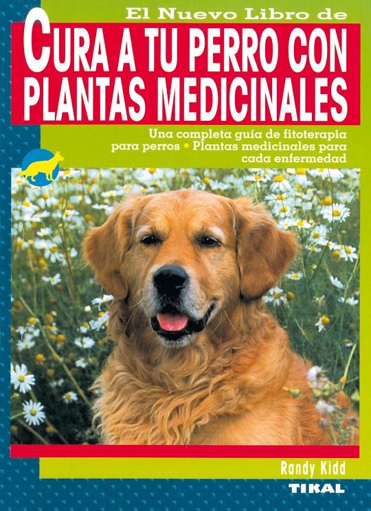 CURA A TU PERRO CON PLANTAS MEDICINALES | 9788430543434 | KIDD, RANDY | Galatea Llibres | Llibreria online de Reus, Tarragona | Comprar llibres en català i castellà online