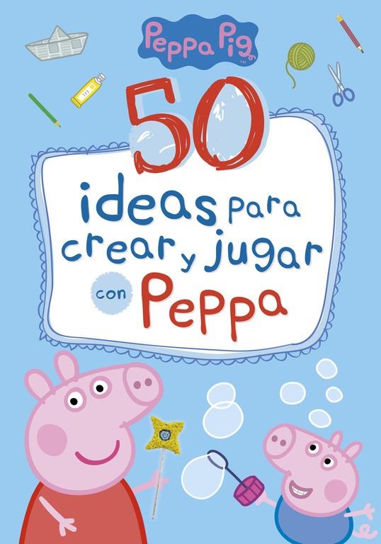 50 IDEAS PARA CREAR Y JUGAR CON PEPPA (PEPPA PIG) | 9788448849061 | Galatea Llibres | Librería online de Reus, Tarragona | Comprar libros en catalán y castellano online