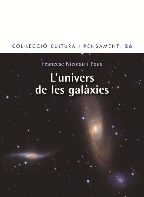 UNIVERS DE LES GALÀXIES | 9788498464436 | NICOLAU I POUS, FRANCESC | Galatea Llibres | Librería online de Reus, Tarragona | Comprar libros en catalán y castellano online