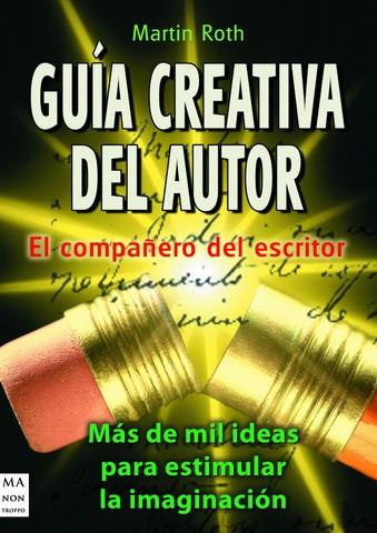 GUIA CREATIVA DEL AUTOR | 9788496924000 | ROTH, MARTIN | Galatea Llibres | Librería online de Reus, Tarragona | Comprar libros en catalán y castellano online