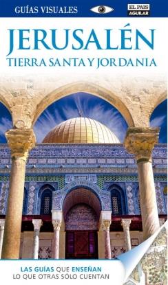JERUSALÉN TIERRA SANTA Y JORDANIA GUIAS VISUALES 2014 | 9788403513242 | VARIOS AUTORES | Galatea Llibres | Librería online de Reus, Tarragona | Comprar libros en catalán y castellano online