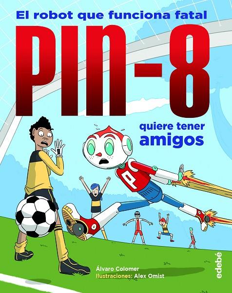 PIN-8 QUIERE TENER AMIGOS | 9788468348865 | COLOMER MORENO, ÁLVARO | Galatea Llibres | Librería online de Reus, Tarragona | Comprar libros en catalán y castellano online