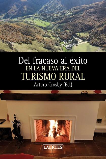 DEL FRACASO AL ÉXITO EL LA NUEVA ERA DEL TURISMO RURAL | 9788418292613 | CROSBY, ARTURO | Galatea Llibres | Librería online de Reus, Tarragona | Comprar libros en catalán y castellano online