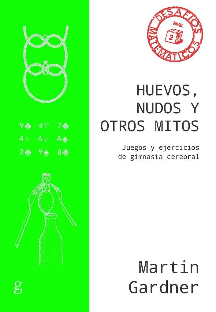 HUEVOS, NUDOS Y OTROS MITOS | 9788418193002 | GARDNER, MARTIN | Galatea Llibres | Llibreria online de Reus, Tarragona | Comprar llibres en català i castellà online