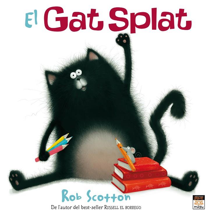 GAT SPLAT, EL | 9788415116035 | SCOTTON, ROB | Galatea Llibres | Llibreria online de Reus, Tarragona | Comprar llibres en català i castellà online
