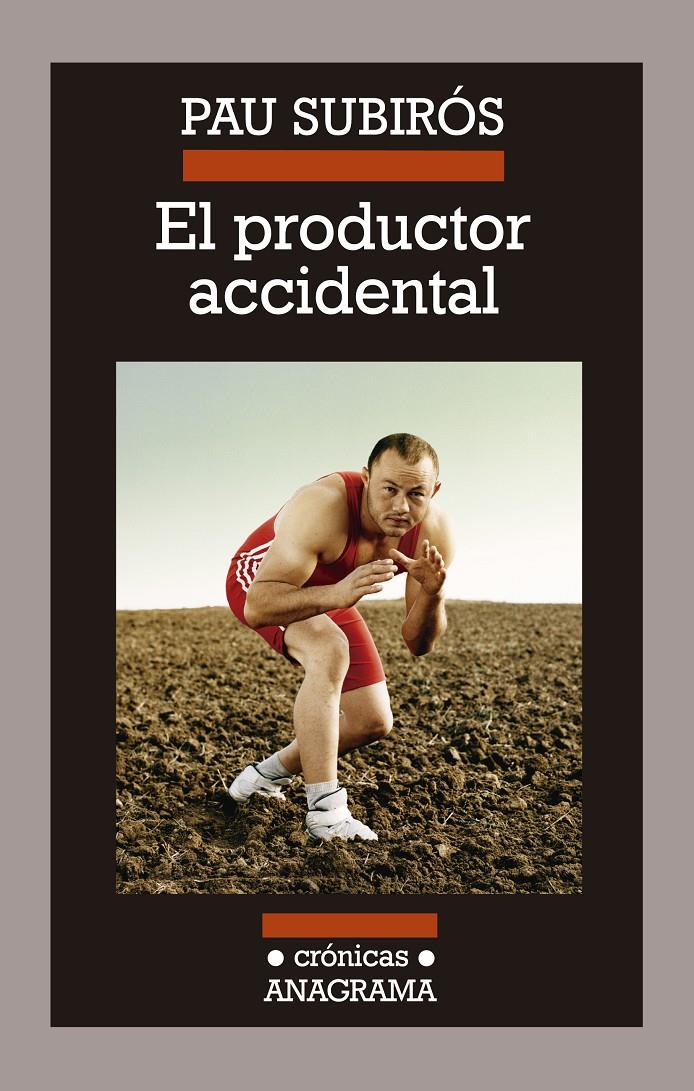 EL PRODUCTOR ACCIDENTAL | 9788433926074 | SUBIRÓS, PAU | Galatea Llibres | Llibreria online de Reus, Tarragona | Comprar llibres en català i castellà online