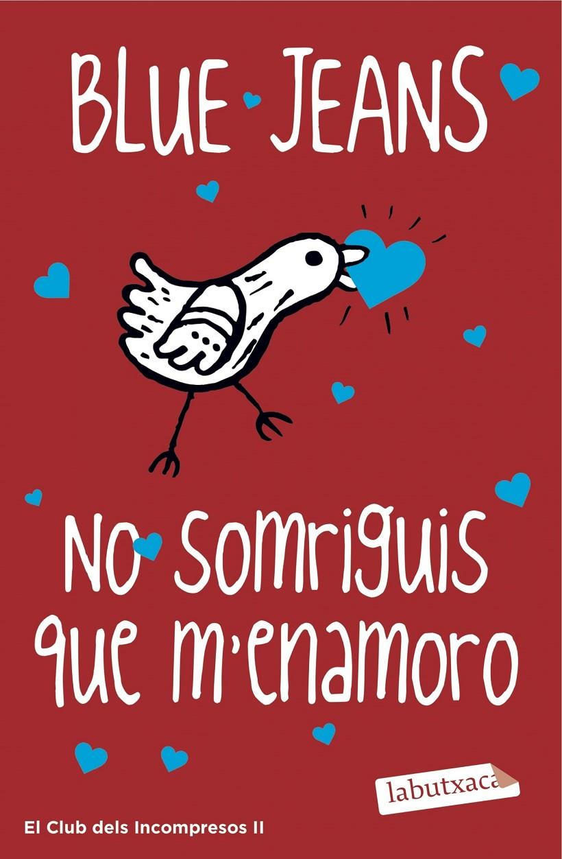 NO SOMRIGUIS QUE M'ENAMORO (EL CLUB DELS INCOMPRESOS, 2) | 9788416334698 | BLUE JEANS | Galatea Llibres | Llibreria online de Reus, Tarragona | Comprar llibres en català i castellà online