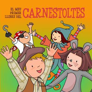 EL MEU PRIMER LLIBRE DEL CARNESTOLTES | 9788499329642 | Galatea Llibres | Librería online de Reus, Tarragona | Comprar libros en catalán y castellano online