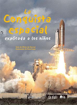 CONQUISTA ESPACIAL EXPLICADA A LOS NIÑOS | 9788496445628 | GOURSAC, OLIVIER DE | Galatea Llibres | Librería online de Reus, Tarragona | Comprar libros en catalán y castellano online