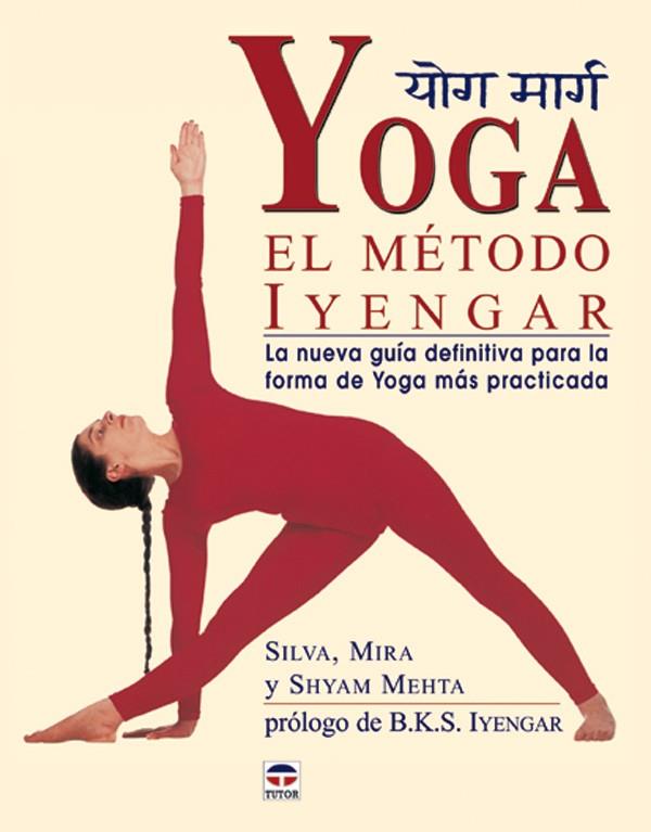 YOGA. EL METODO IYENGAR | 9788479025038 | MIRA, SILVA | Galatea Llibres | Librería online de Reus, Tarragona | Comprar libros en catalán y castellano online