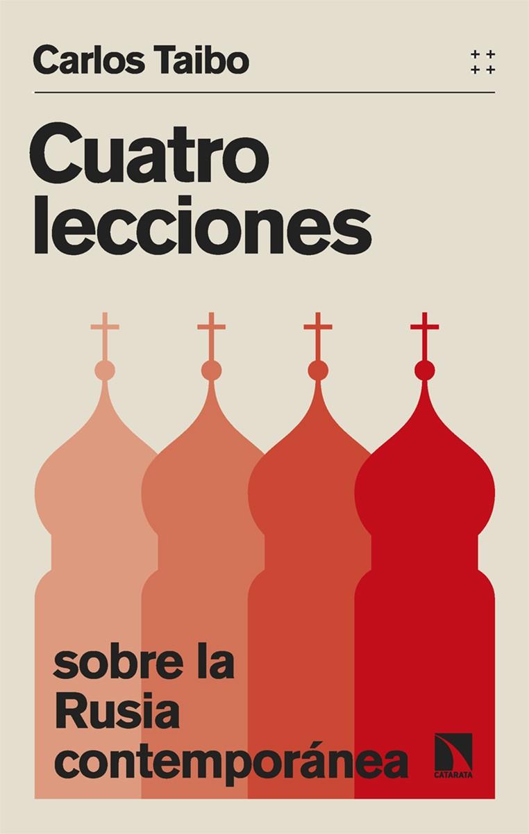 CUATRO LECCIONES SOBRE LA RUSIA CONTEMPORÁNEA | 9788413527796 | TAIBO, CARLOS | Galatea Llibres | Librería online de Reus, Tarragona | Comprar libros en catalán y castellano online