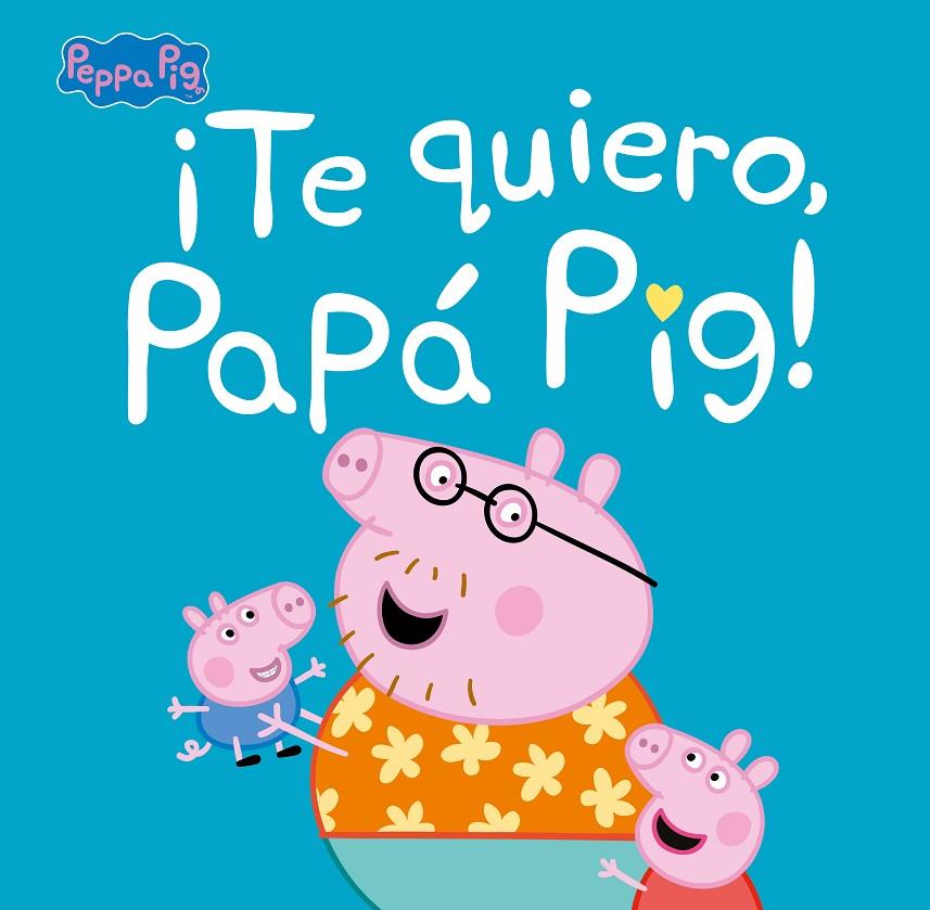 TE QUIERO, PAPÁ PIG! (PEPPA PIG. PRIMERAS LECTURAS) | 9788448854676 | VARIOS AUTORES, | Galatea Llibres | Librería online de Reus, Tarragona | Comprar libros en catalán y castellano online