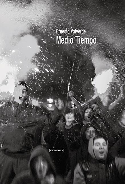 MEDIO TIEMPO | 9788415303787 | VALVERDE, ERNESTO | Galatea Llibres | Librería online de Reus, Tarragona | Comprar libros en catalán y castellano online