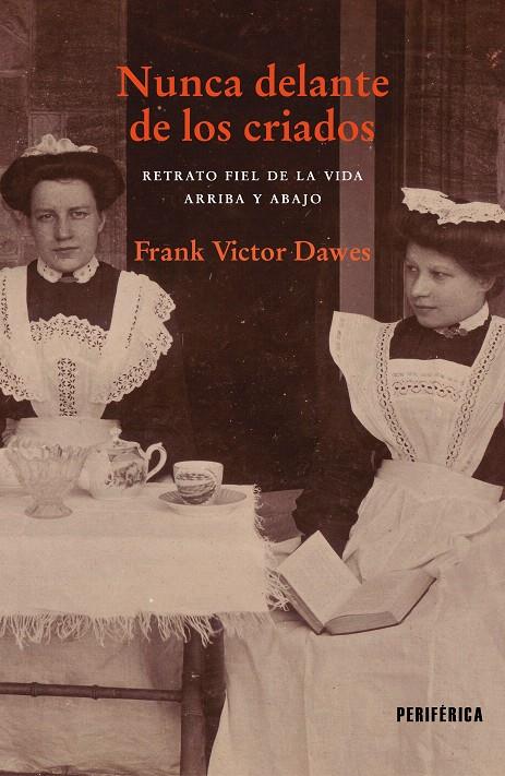 NUNCA DELANTE DE LOS CRIADOS | 9788418838330 | DAWES, FRANK VICTOR | Galatea Llibres | Librería online de Reus, Tarragona | Comprar libros en catalán y castellano online