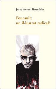 FOUCAULT: UN IL·LUSTRAT RADICAL? | 9788437056791 | BERMÚDEZ I ROSES, JOSEP ANTONI | Galatea Llibres | Librería online de Reus, Tarragona | Comprar libros en catalán y castellano online