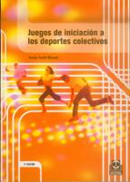 JUEGOS DE INICIACION A LOS DEPORTES COLECTIVOS | 9788480192781 | FUSTE MASUET, XAVIER | Galatea Llibres | Llibreria online de Reus, Tarragona | Comprar llibres en català i castellà online