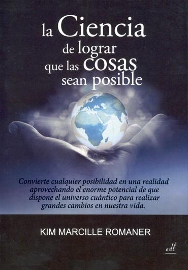 CIENCIA DE LOGRAR QUE LAS COSAS SEAN POSIBLES, LA | 9788494016912 | MARCILLE ROMANER, KIM | Galatea Llibres | Librería online de Reus, Tarragona | Comprar libros en catalán y castellano online