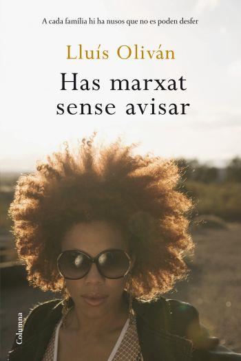 HAS MARXAT SENSE AVISAR | 9788466408905 | OLIVAN, LLUIS | Galatea Llibres | Librería online de Reus, Tarragona | Comprar libros en catalán y castellano online