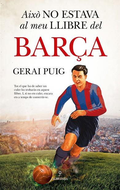 AIXÒ NO ESTAVA AL MEU LLIBRE DEL BARÇA | 9788410525313 | PUIG, GERAI | Galatea Llibres | Librería online de Reus, Tarragona | Comprar libros en catalán y castellano online