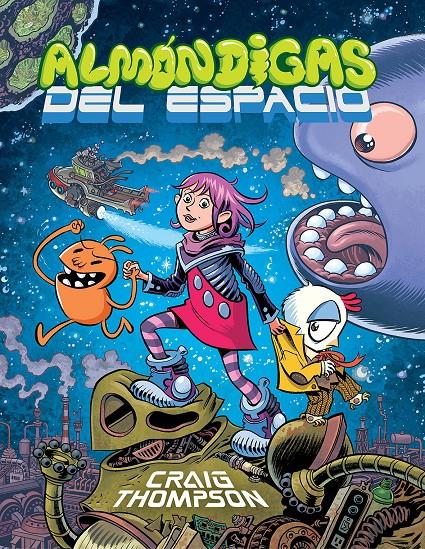 ALMÓNDIGAS DEL ESPACIO | 9788416251278 | THOMPSON, CRAIG | Galatea Llibres | Librería online de Reus, Tarragona | Comprar libros en catalán y castellano online