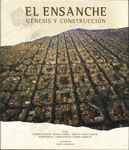 ENSANCHE, EL. GENESIS Y CONSTRUCCION | 9788497856010 | FIGUERAS, LOURDES/ GUARDIA, MANEL | Galatea Llibres | Librería online de Reus, Tarragona | Comprar libros en catalán y castellano online
