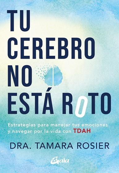 TU CEREBRO NO ESTA ROTO | 9788411080941 | ROSIER, TAMARA | Galatea Llibres | Llibreria online de Reus, Tarragona | Comprar llibres en català i castellà online