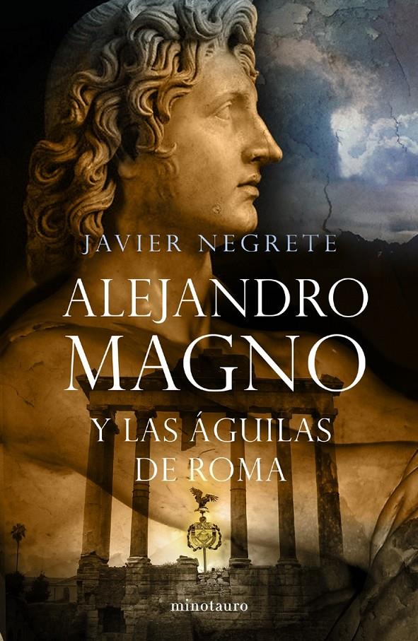 ALEJANDRO MAGNO Y LAS AGUILAS DE ROMA | 9788445076484 | NEGRETE, JAVIER | Galatea Llibres | Llibreria online de Reus, Tarragona | Comprar llibres en català i castellà online