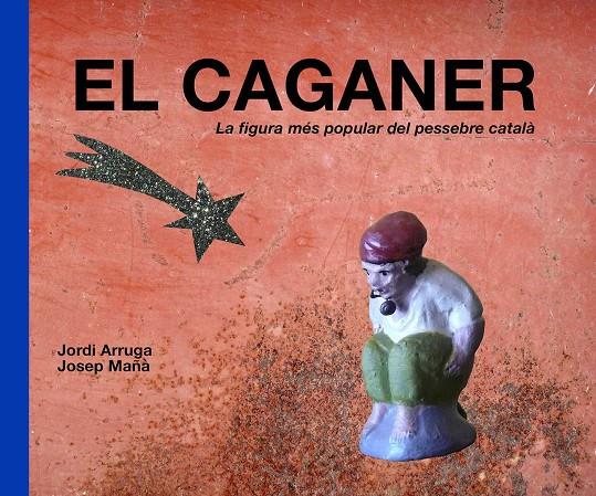 EL CAGANER | 9788415269700 | ARRUGA, JORDI | Galatea Llibres | Librería online de Reus, Tarragona | Comprar libros en catalán y castellano online