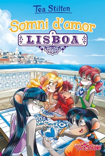 SOMNI D'AMOR A LISBOA (TEA STILTON, 32) | 9788491377245 | STILTON, TEA | Galatea Llibres | Llibreria online de Reus, Tarragona | Comprar llibres en català i castellà online