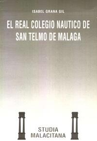REAL COLEGIO NAUTICO DE SAN TELMO DE MALAGA | 9788474962864 | GRANA GIL, ISABEL | Galatea Llibres | Librería online de Reus, Tarragona | Comprar libros en catalán y castellano online