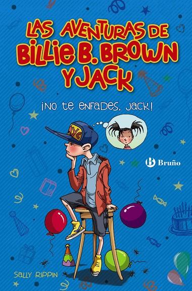 LAS AVENTURAS DE BILLIE B. BROWN Y JACK, 3. ¡NO TE ENFADES, JACK! | 9788469626528 | RIPPIN, SALLY | Galatea Llibres | Llibreria online de Reus, Tarragona | Comprar llibres en català i castellà online