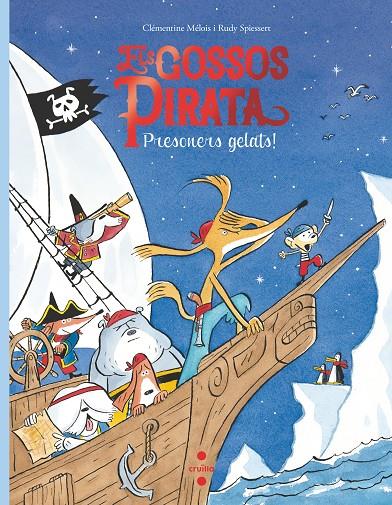 ELS GOSSOS PIRATA 2. PRESONERS GELATS | 9788466149082 | MELOIS, CLEMENTINE | Galatea Llibres | Librería online de Reus, Tarragona | Comprar libros en catalán y castellano online