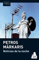 NOTICIAS DE LA NOCHE | 9788483835562 | MARKARIS, PETROS | Galatea Llibres | Llibreria online de Reus, Tarragona | Comprar llibres en català i castellà online