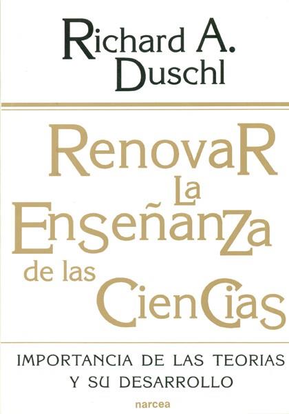 RENOVAR LA ENSAÑANZA DE LAS CIENCIAS. IMPORTANCIA | 9788427711921 | DUSCHL, RICHARD A. | Galatea Llibres | Librería online de Reus, Tarragona | Comprar libros en catalán y castellano online