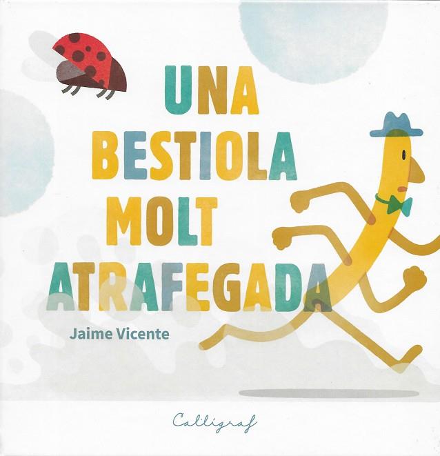 UNA BESTIOLA MOLT ATRAFEGADA | 9788412078213 | VICENTE, JAIME | Galatea Llibres | Librería online de Reus, Tarragona | Comprar libros en catalán y castellano online