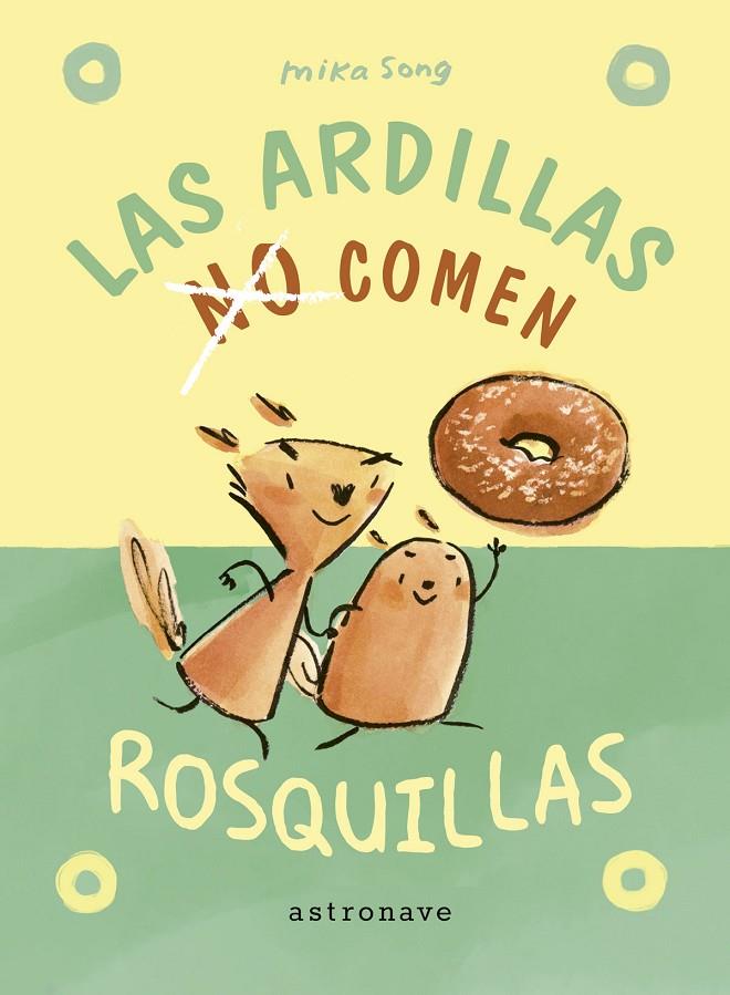 LAS ARDILLAS NO COMEN ROSQUILLAS | 9788467951967 | SONG, MIKA | Galatea Llibres | Librería online de Reus, Tarragona | Comprar libros en catalán y castellano online