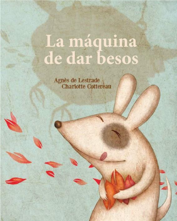 LA MÁQUINA DE FABRICAR BESOS | 9788494284182 | Galatea Llibres | Llibreria online de Reus, Tarragona | Comprar llibres en català i castellà online