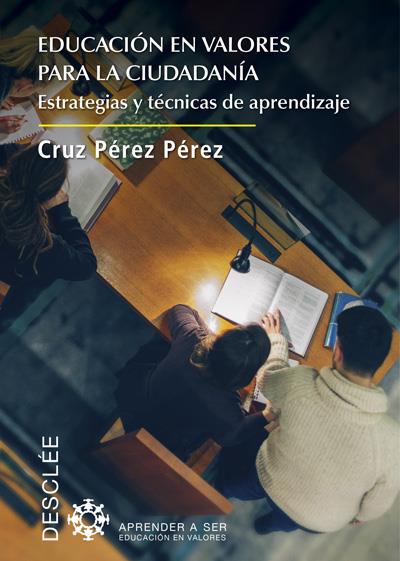 EDUCACIÓN EN VALORES PARA LA CIUDADANÍA. ESTRATEGIAS Y TÉCNICAS DE APRENDIZAJE | 9788433028716 | PÉREZ PÉREZ, CRUZ | Galatea Llibres | Librería online de Reus, Tarragona | Comprar libros en catalán y castellano online