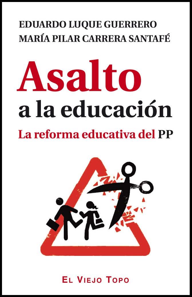 ASALTO A LA EDUCACION | 9788415216636 | LUQUE GUERRERO, EDUARDO : CARRERA SANTAFE, M.PILAR | Galatea Llibres | Llibreria online de Reus, Tarragona | Comprar llibres en català i castellà online