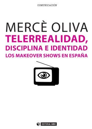 TELERREALIDAD, DISCIPLINA E IDENTIDAD | 9788490299586 | OLIVA, MERCE | Galatea Llibres | Librería online de Reus, Tarragona | Comprar libros en catalán y castellano online