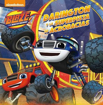 DARINGTON Y LA SUPERPISTA DE ACROBACIAS (BLAZE Y LOS MONSTER MACHINES. PRIMERAS LECTURAS) | 9788448847449 | Galatea Llibres | Llibreria online de Reus, Tarragona | Comprar llibres en català i castellà online