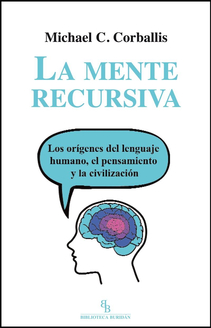 LA MENTE RECURSIVA | 9788494209758 | CORBALLIS, MICHAEL | Galatea Llibres | Llibreria online de Reus, Tarragona | Comprar llibres en català i castellà online